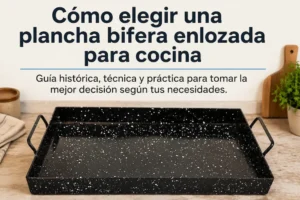 Análisis de la plancha enlozada: espesor, materiales y características que influyen en la cocción uniforme de alimentos.